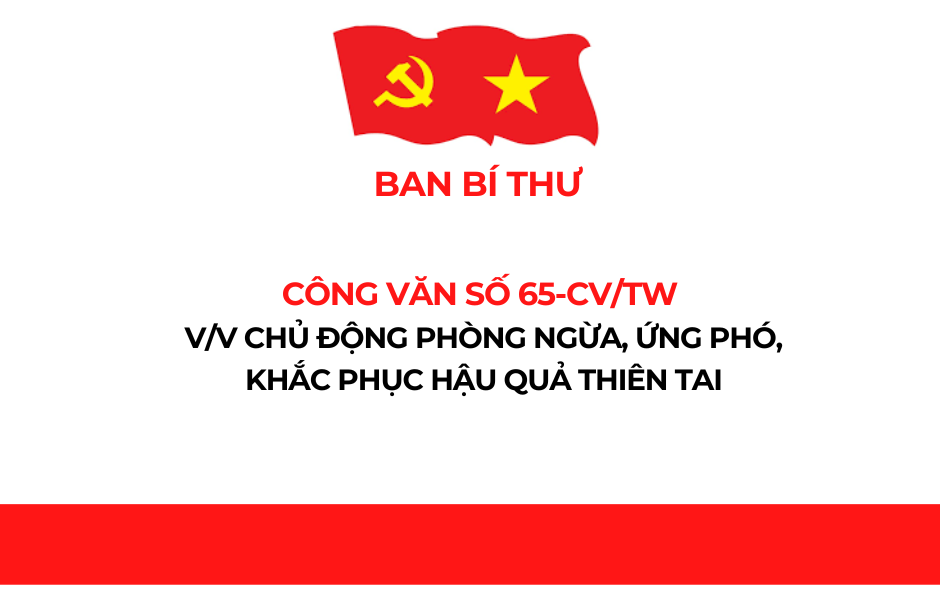 Công văn của Ban Bí thư về việc chủ động phòng ngừa, ứng phó, khắc phục hậu quả thiên tai