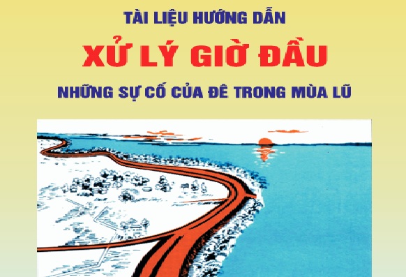Tài liệu hướng dẫn xử lý giờ đầu những sự cố đê điều trong mùa...