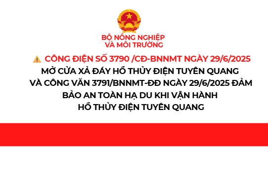 Công điện mở cửa xả đáy hồ thủy điện Tuyên Quang và Công văn đảm bảo an toàn hạ du khi vận hành hồ thủy điện Tuyên Quang